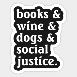 Books Wine Dogs Social Justice Sticker